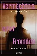 E-Book (epub) Vermächtnis einer Fremden von Alexander Köhl