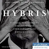 Digital Hybris: Verfall, Vertuschung und Joe Bidens verhängnisvolle Entscheidung von Jake Tapper, Alex Thompson
