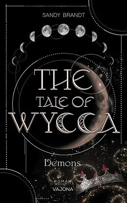 E-Book (epub) THE TALE OF WYCCA - Demons (WYCCA-Reihe 1) von Sandy Brandt