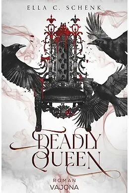 E-Book (epub) Deadly Queen von Ella C. Schenk