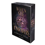 Kartonierter Einband When She Unravels von Gabrielle Sands