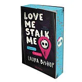 Kartonierter Einband Love Me Stalk Me von Laura Bishop