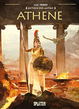 Fester Einband Mythen der Antike: Athene von Luc Ferry, Clotilde Bruneau