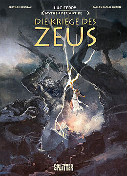 Fester Einband Mythen der Antike: Die Kriege des Zeus von Luc Ferry, Clotilde Bruneau