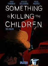 Fester Einband Something is killing the Children. Band 9 von James Tynion IV.