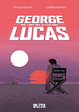 Fester Einband George Lucas: Der lange Weg zu Star Wars von Laurent Hopman