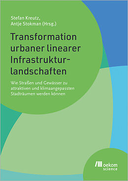 Kartonierter Einband Transformation urbaner linearer Infrastrukturlandschaften von 