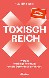 Kartonierter Einband Toxisch Reich von Sebastian Klein