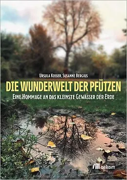 E-Book (pdf) Die Wunderwelt der Pfützen von Ursula Kosser, Susanne Bergius