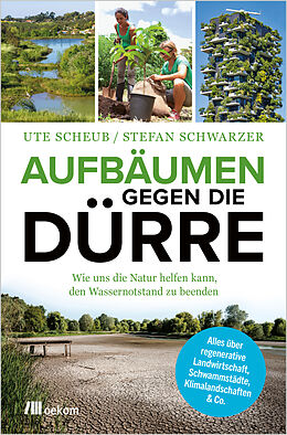 E-Book (epub) Aufbäumen gegen die Dürre von Stefan Schwarzer, Ute Scheub