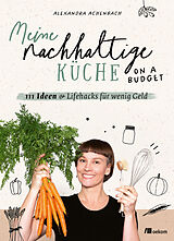 E-Book (pdf) Meine nachhaltige Küche  on a budget von Alexandra Achenbach