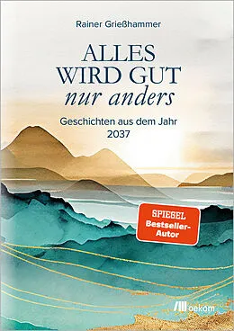 E-Book (pdf) Alles wird gut  nur anders von Rainer Grießhammer
