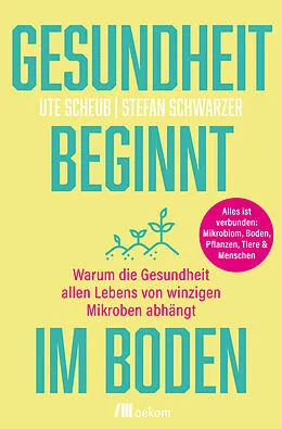E-Book (epub) Gesundheit beginnt im Boden von Ute Scheub, Stefan Schwarzer