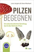 E-Book (epub) Pilzen begegnen von Lutz Jürgens, Hans Manhart