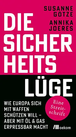 E-Book (epub) Die Sicherheitslüge von Susanne Götze, Annika Joeres