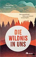 E-Book (epub) Die Wildnis in uns von Torsten Schäfer