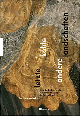 E-Book (epub) Letzte Kohle. Andere Landschaften von Bertram Weisshaar