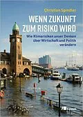 E-Book (epub) Wenn Zukunft zum Risiko wird von Christian Spindler