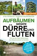 E-Book (epub) Aufbäumen gegen Dürre und Fluten von Stefan Schwarzer, Ute Scheub