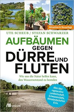 E-Book (epub) Aufbäumen gegen Dürre und Fluten von Stefan Schwarzer, Ute Scheub