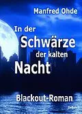 E-Book (epub) In der Schwärze der kalten Nacht - Blackout-Roman von Manfred Ohde