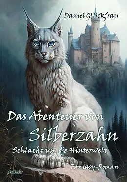 E-Book (epub) Das Abenteuer von Silberzahn - Schlacht um die Hinterwelt - Fantasy-Roman von Daniel Glückfrau