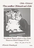 E-Book (epub) Diese unstillbare Sehnsucht nach Liebe - Band 1  Die Jahre 1879 bis 1906 - Das Leben der Prinzessin Feodora zu Reuss-Köstritz, Prinzessin von Sachsen-Meiningen 1879-1945 - Historische Romanbiografie von Silke Ellenbeck
