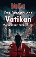 E-Book (epub) Der Detektiv des Vatikan - Mystischer Dark-Fantasy-Roman von Roland Klaus