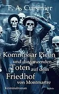 E-Book (epub) Kommissar Picon und die tanzenden Toten auf dem Friedhof vom Montmartre - Kriminalroman von F. A. Cuisinier