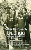 E-Book (epub) Vater kam nach Dachau - Von der geachteten Familie zu Volksfeinden - Das Schicksal der jüdischen Familie Dr. Siegfried und Hulda Samuel geb. Besser aus Frankenthal von Paul Theobald