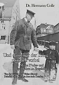 E-Book (epub) Und dann war der Krieg plötzlich vorbei - Meine Kinder- und Jugendjahre im Erzgebirge - Von der Frölich und Wolter (Frowo) Beierfeld über Kircheis Aue nach Dresden - Erinnerungen von Herrmann Dr. Golle