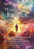 E-Book (epub) Wissen aus der Ewigkeit - Handbuch zur Bestimmung und Erfüllung durch himmlische Jenseitsbotschaften - Ewiges Licht als Schlüssel zur Heilung Band 2 von Mathias Stumpf