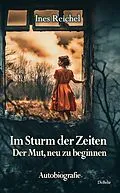 E-Book (epub) Im Sturm der Zeiten - Der Mut, neu zu beginnen - Autobiografie von Ines Reichel
