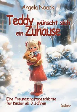E-Book (epub) Teddy wünscht sich ein Zuhause - Eine Freundschaftsgeschichte für Kinder ab 3 Jahren von Angela Noack