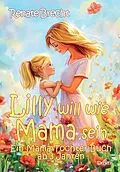E-Book (epub) Lilly will wie Mama sein - Ein Mama-Tochter-Buch ab 3 Jahren von Renate Brecht