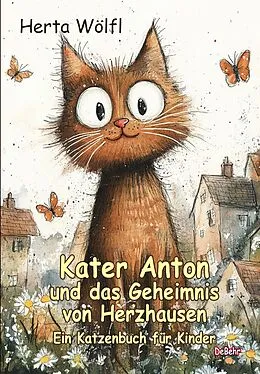 E-Book (epub) Kater Anton und das Geheimnis von Herzhausen - Ein Katzenbuch für Kinder von Herta Wölfl