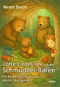 E-Book (epub) Lotte Liederlich und die Schmuddel-Bären - Ein Kinderbuch über das (Nicht-) Aufräumen von Renate Brecht
