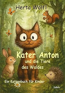 E-Book (epub) Kater Anton und die Tiere des Waldes - Ein Katzenbuch für Kinder von Herta Wölfl