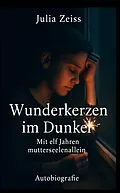 E-Book (epub) Wunderkerzen im Dunkel  Mit elf Jahren mutterseelenallein - Autobiografie von Julia Zeiss