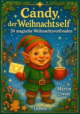 E-Book (epub) Candy, der Weihnachtself - 24 magische Weihnachtsvorfreuden von Martin Jonas