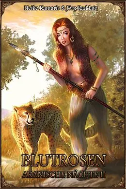 E-Book (epub) Aranische Nächte 2 - Blutrosen (Neuauflage) von Heike Kamaris, Jörg Raddatz