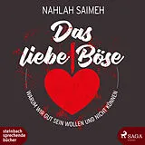 Audio CD (CD/SACD) Das liebe Böse von Nahlah Saimeh