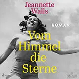 Digital Vom Himmel die Sterne von Jeannette Walls