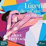 Digital Lügen, die wir uns erzählen von Anne Freytag