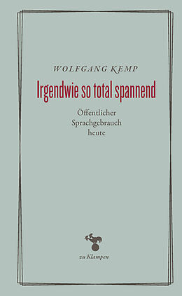 Fester Einband Irgendwie so total spannend von Wolfgang Kemp