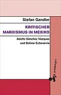 E-Book (pdf) Kritischer Marxismus in Mexiko von Stefan Gandler