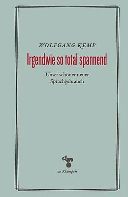 E-Book (epub) Irgendwie so total spannend von Wolfgang Kemp