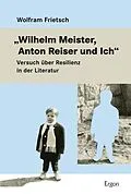 E-Book (pdf) "Wilhelm Meister, Anton Reiser und Ich" von Wolfram Frietsch