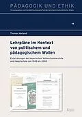 E-Book (pdf) Lehrpläne im Kontext von politischem und pädagogischem Wollen von Thomas Heiland