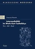 E-Book (pdf) Intermedialität im Werk Kurt Tucholskys von Francesca Pistocchi